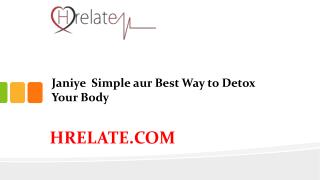 Janiye Simple aur Best Way to Detox Your Body