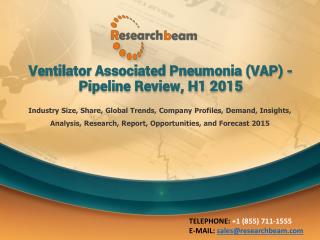 Ventilator Associated Pneumonia - Pipeline Review, H1 2015