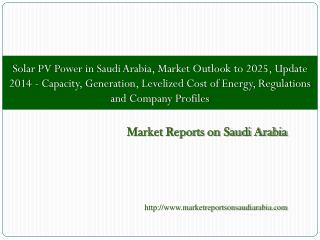 Solar PV Power in Saudi Arabia, Market Outlook to 2025