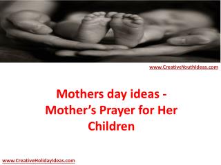 Mothers day ideas - Mother’s Prayer for Her Children