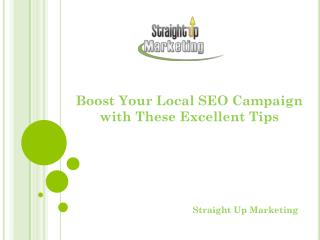 Boost Your Local SEO Campaign with These Excellent Tips