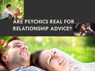 Are psychics real for Relationship Advice