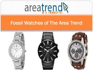 Fossil Watches of The Area Trend