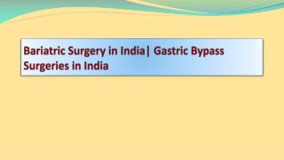 Bariatric Surgery in India - Gastric Bypass Surgeries in Ind