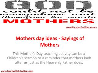 Mothers day ideas - Sayings of Mothers