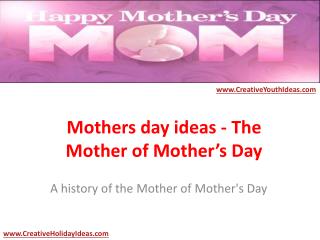 Mothers day ideas - The Mother of Mother’s Day