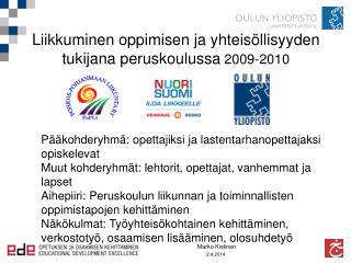 Liikkuminen oppimisen ja yhteisöllisyyden tukijana peruskoulussa 2009-2010