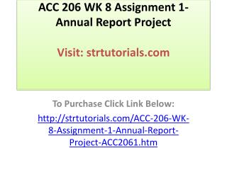 ACC 206 WK 8 Assignment 1- Annual Report Project