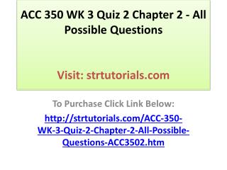 ACC 350 WK 3 Quiz 2 Chapter 2 - All Possible Questions