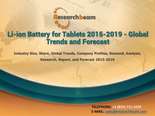 Li-ion Battery for Tablets 2015-2019 - Trends and Forecast