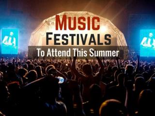Music Festivals To Attend This Summer