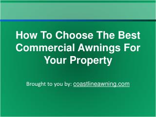 How To Choose The Best Commercial Awnings For Your Property