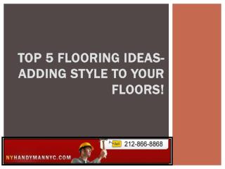 Top 5 flooring ideas adding style to your floors!