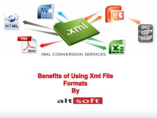 Benefits of Using xml file formats