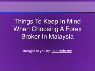 Things To Keep In Mind When Choosing A Forex Broker In Malay