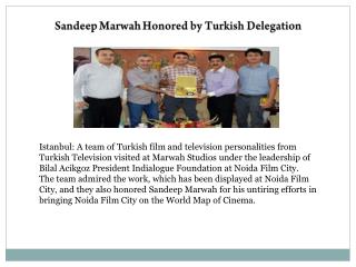 Sandeep Marwah Honored by Turkish Delegation