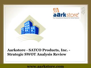 Aarkstore - SATCO Products, Inc. - Strategic SWOT Analysis R