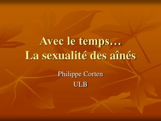 Avec le temps… La sexualité des aînés