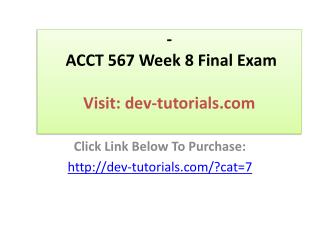ACCT 567 Week 8 Final Exam