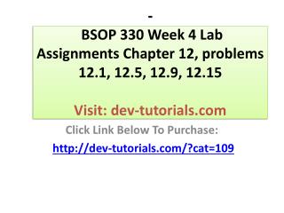 BSOP 330 Week 4 Lab Assignments Chapter 12, problems 12.1, 1