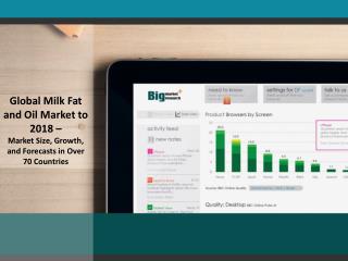 Global Milk Fat and Oil Market to 2018