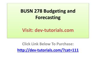 BUSN 278 Budgeting and Forecasting - All Weeks Discussions