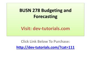 BUSN 278 Budgeting and Forecasting - All Weeks Discussions