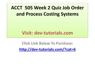 ACCT 505 Week 2 Quiz Job Order and Process Costing Systems