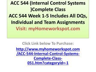 ACC 544 (Internal Control Systems )Complete Class ACC 544 W