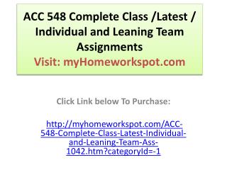 ACC 548 Complete Class /Latest / Individual and Leaning Team