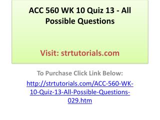 ACC 560 WK 10 Quiz 13 - All Possible Questions