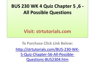 BUS 230 WK 4 Quiz Chapter 5 ,6 - All Possible Questions