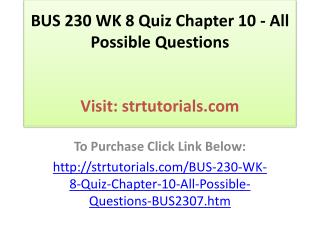 BUS 230 WK 8 Quiz Chapter 10 - All Possible Questions