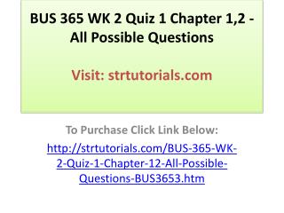 BUS 365 WK 2 Quiz 1 Chapter 1,2 - All Possible Questions