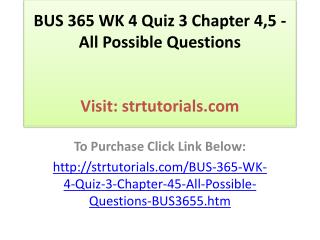 BUS 365 WK 4 Quiz 3 Chapter 4,5 - All Possible Questions