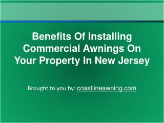 Benefits Of Installing Commercial Awnings On Your Property I