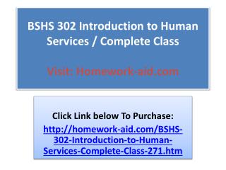 BSHS 302 Introduction to Human Services / Complete Class