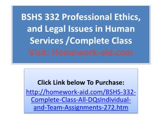 BSHS 332 Professional Ethics, and Legal Issues in Human Serv