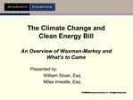 The Climate Change and Clean Energy Bill An Overview of Waxman-Markey and What s to Come