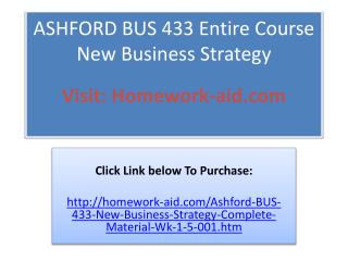 ASHFORD BUS 433 Entire Course New Business Strategy