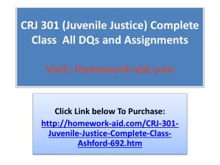 CRJ 301 (Juvenile Justice) Complete Class All DQs and Assig