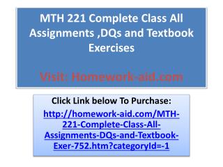 MTH 221 Complete Class All Assignments ,DQs and Textbook Ex