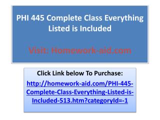 PHI 445 Complete Class Everything Listed is Included