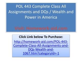 POL 443 Complete Class All Assignments and DQs / Wealth and