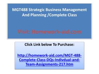 MGT488 Strategic Business Management And Planning /Complete