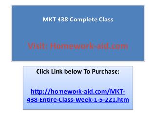MKT 438 Complete Class