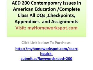 AED 200 Contemporary Issues in American Education /Complete
