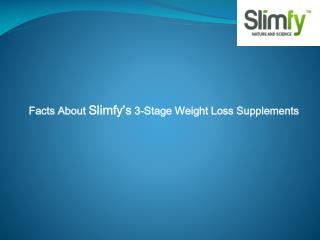 Facts About Slimfy’s 3-Stage Weight Loss Supplements