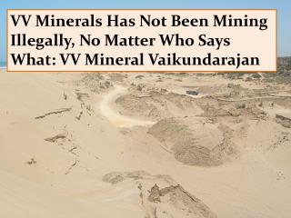 VV Minerals Has Not Been Mining Illegally, No Matter Who Say