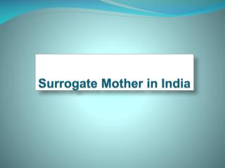 Surrogate Mother in India is a Choice for Surrogacy Abroad